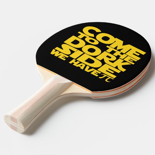 Come To The Dork Side We Have Pi Ping Pong Paddle (Back Angle)