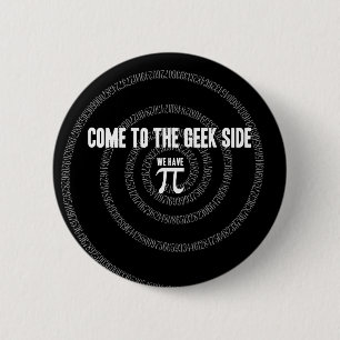 Come To The Geek Side for Pi 2 Inch Round Button