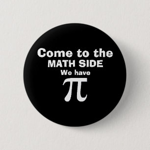 Come to the math side we have Pi! 2 Inch Round Button