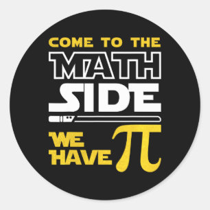 Come To The Math Side We Have Pi Math Pi Day Teach Classic Round Sticker