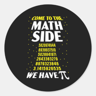 Come To The Math Side We Have Pi Math Teacher Stud Classic Round Sticker