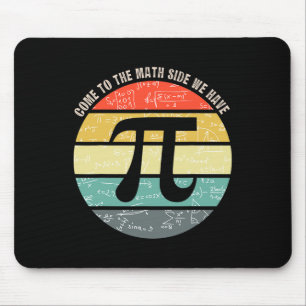 Come To The Math Side We Have Pi Teacher Nerd Geek Mouse Pad