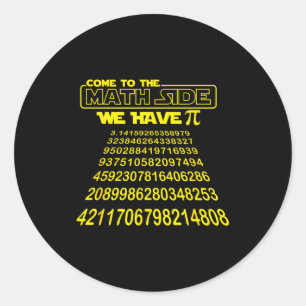 Come To The Math Side We Have Symbol Funny E Day S Classic Round Sticker