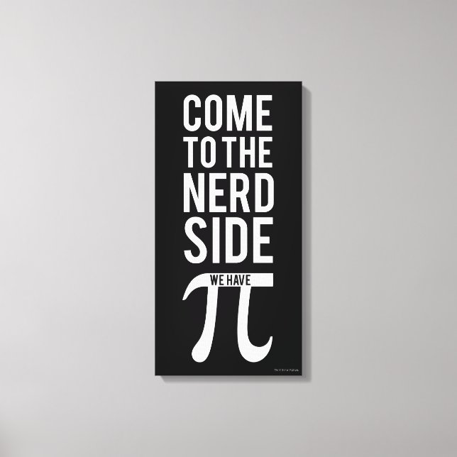 Come To The Nerd Side Canvas Print (Front)