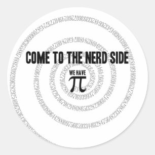 Come To The Nerd Side for Pi Typography Style Classic Round Sticker