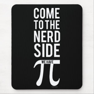 Come To The Nerd Side Mouse Pad