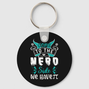 Come To The Nerd Side We Have Pi 1  Keychain