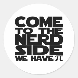 Come To The Nerd Side We Have Pi Classic Round Sticker
