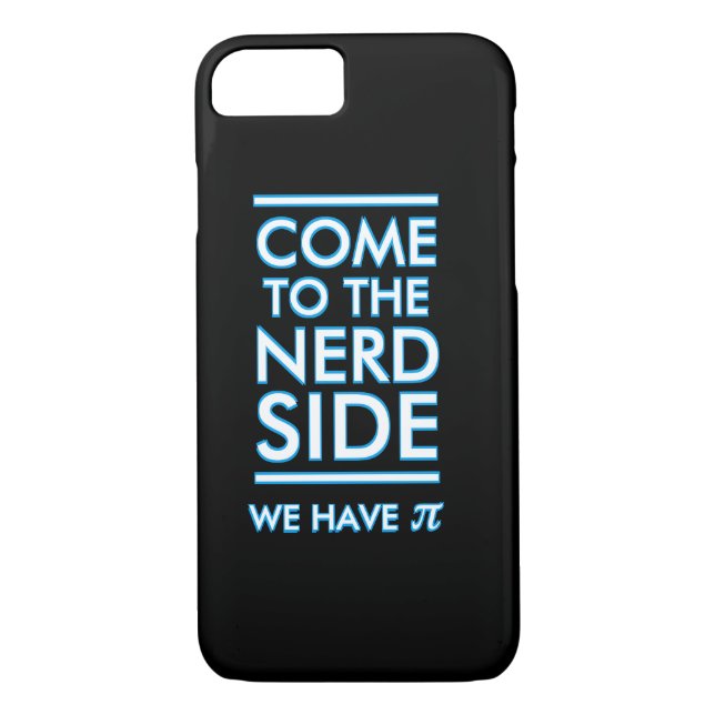 Come to the Nerd Side We Have Pi Funny iPhone Case (Back)