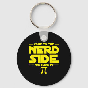 Come To The Nerd Side We Have Pi  Keychain