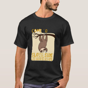 Come To The Sloth Side T-Shirt - Funny Sloth Pun (