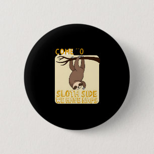 Come To The Sloth Side T-Shirt - Funny Sloth Pun ( 2 Inch Round Button