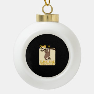 Come To The Sloth Side T-Shirt - Funny Sloth Pun ( Ceramic Ball Christmas Ornament