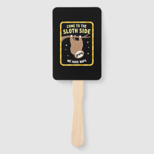 Come To The Sloth Side T-Shirt - Funny Sloth Pun ( Hand Fan