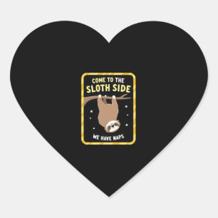Come To The Sloth Side T-Shirt - Funny Sloth Pun ( Heart Sticker