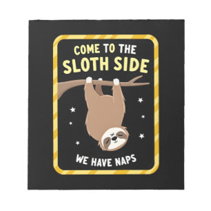 Come To The Sloth Side T-Shirt - Funny Sloth Pun ( Notepad