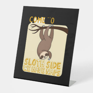 Come To The Sloth Side T-Shirt - Funny Sloth Pun ( Pedestal Sign