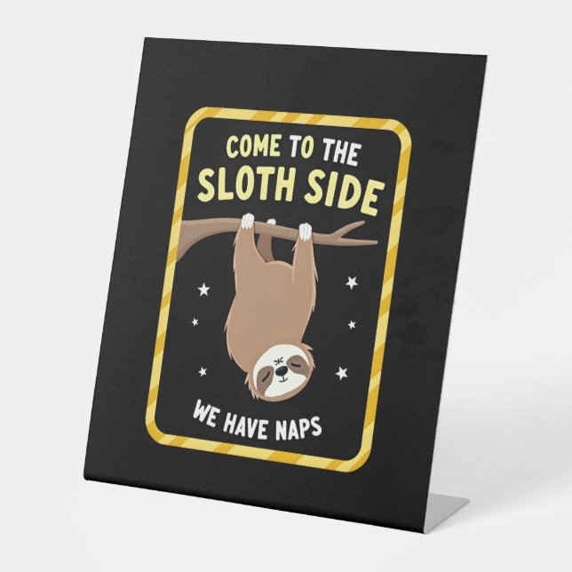 Come To The Sloth Side T-Shirt - Funny Sloth Pun ( Pedestal Sign (Front)