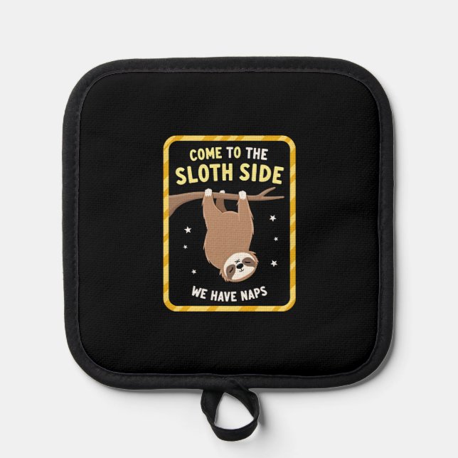 Come To The Sloth Side T-Shirt - Funny Sloth Pun ( Pot Holder (Front)