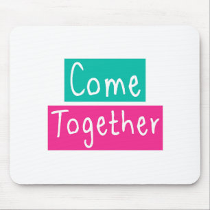 Come Together Mouse Pad