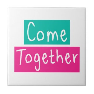 Come Together Tile