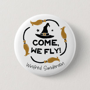 Come We Fly Hocus Pocus 2 Inch Round Button