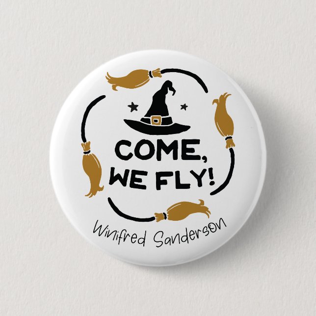 Come We Fly Hocus Pocus 2 Inch Round Button (Front)