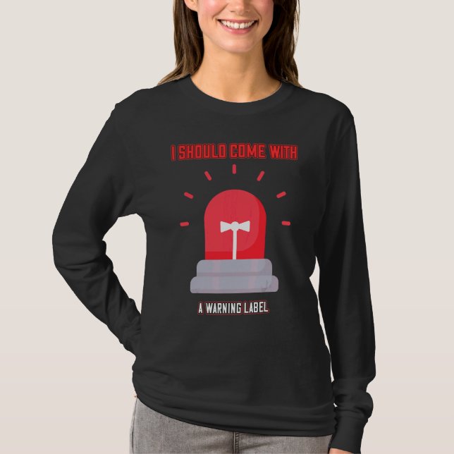 Come With A Warning Label Funny Cute T-Shirt (Front)