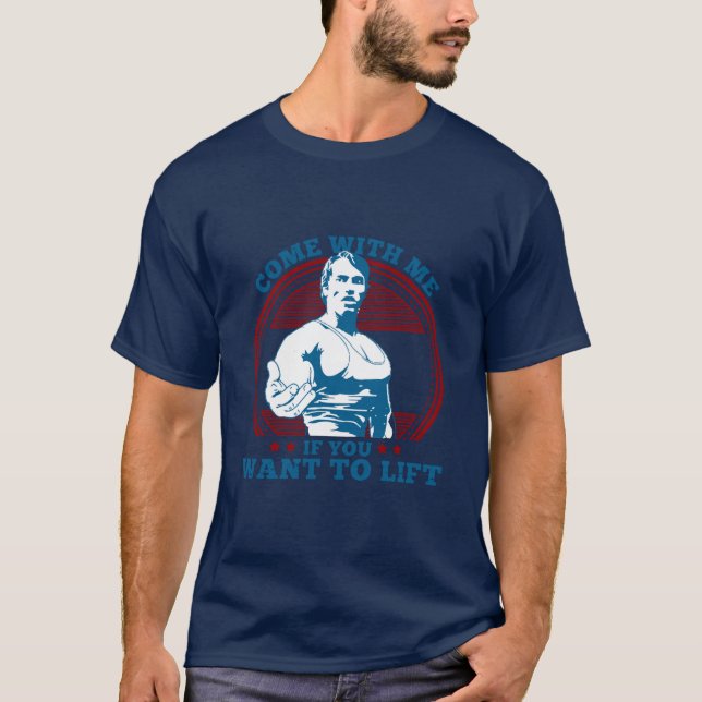 Come With Me If You Wanto Lift gift T-Shirt (Front)