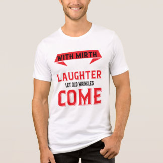 Come With Mirth & Laughter Tri-Blend Shirt