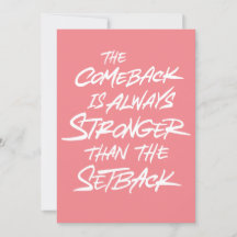 Comeback is always stronger than the setback Card