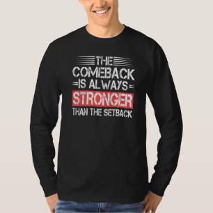 Comeback Is Stronger Than Setback Trendy Inspirati T-Shirt