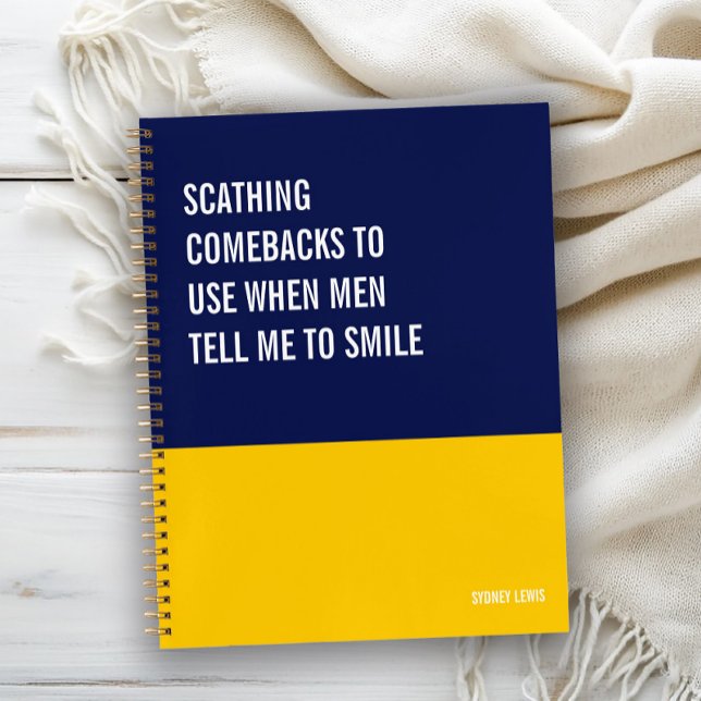 Comebacks to Use When Men Tell Me to Smile Notebook (Creator Uploaded)
