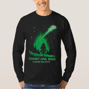 Comet Me Bro  Green Comet  C2022 E3 ZTF T-Shirt