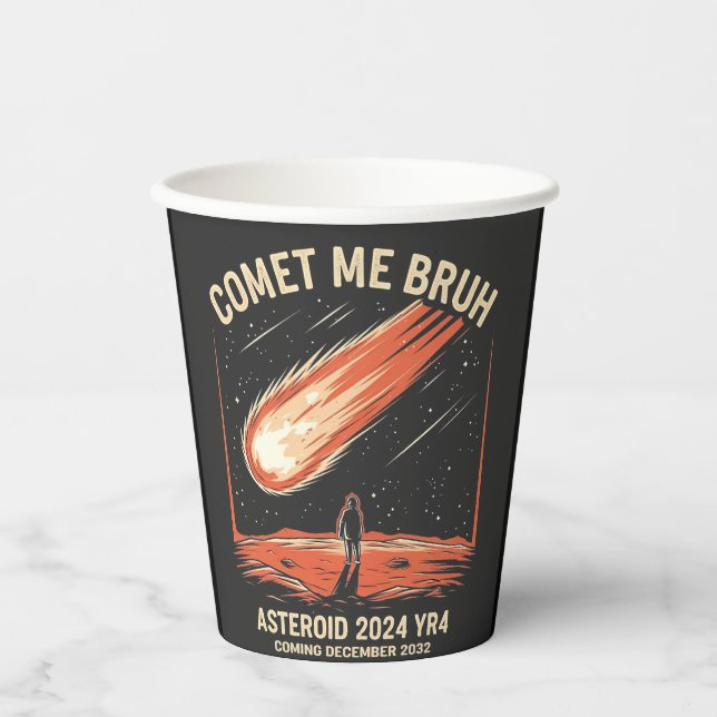 Comet Me Bruh Funny ASTEROID 2024 YR4 Paper Cups (Front)
