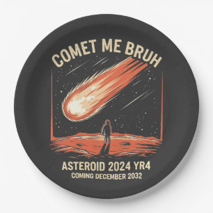 Comet Me Bruh Funny ASTEROID 2024 YR4 Paper Plate