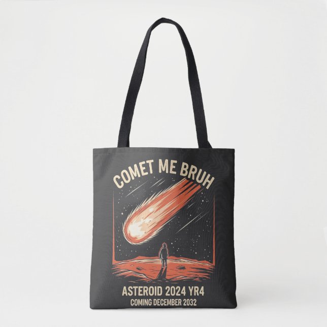 Comet Me Bruh Funny ASTEROID 2024 YR4 Tote Bag (Front)
