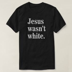 Comfort Colors® Jésus n'était pas blanc T-Shirt
