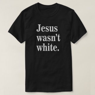 Comfort Colors® Jésus n'était pas blanc T-Shirt