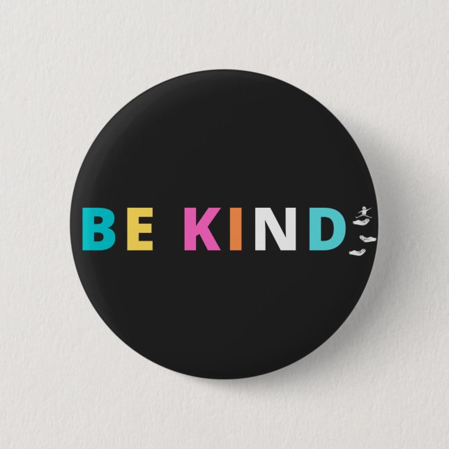  Comfort Colours Be Kind Shirt, Love One Another,  2 Inch Round Button (Front)