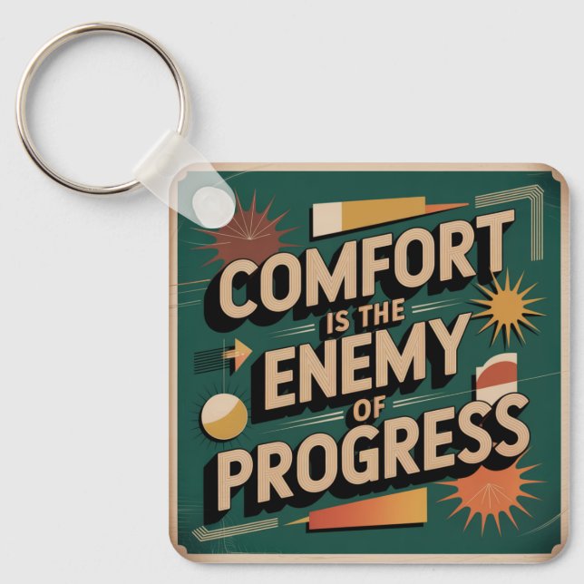 Comfort Is The Enemy Of Progress Keychain (Front)