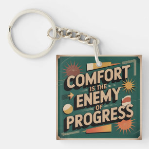 Comfort Is The Enemy Of Progress Keychain