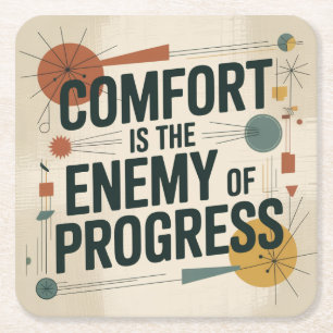 Comfort Is The Enemy Of Progress Square Paper Coaster