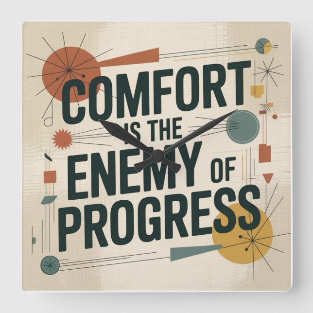 Comfort Is The Enemy Of Progress Square Wall Clock (Front)