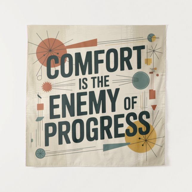 Comfort Is The Enemy Of Progress Tapestry (Front)