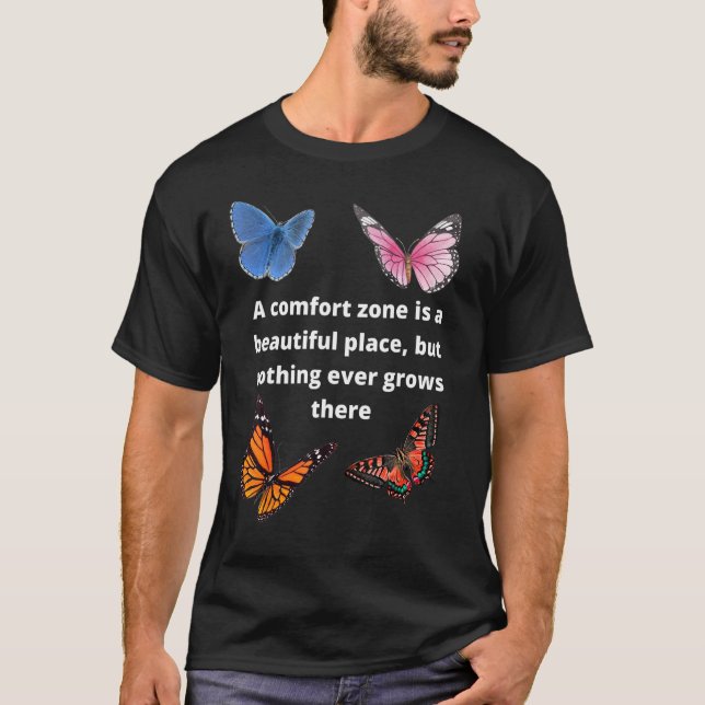 Comfort Zone But Nothing Grows Inspiration  Sarcas T-Shirt (Front)
