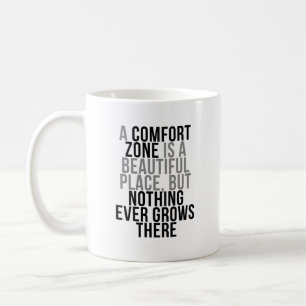 Comfort Zone Quotes Coffee Mug