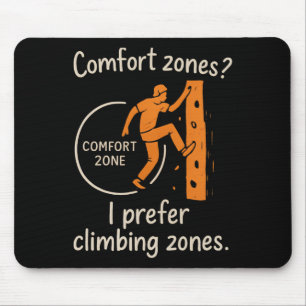 Comfort Zones I Prefer Climbing Zones Graphic  Mouse Pad