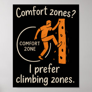 Comfort Zones I Prefer Climbing Zones Graphic Poster