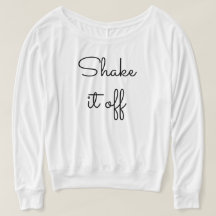 Comfy shirt perfect for working out - Shake it off